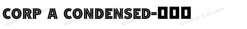 corp a condensed字体转换 corp a condensed字体转换